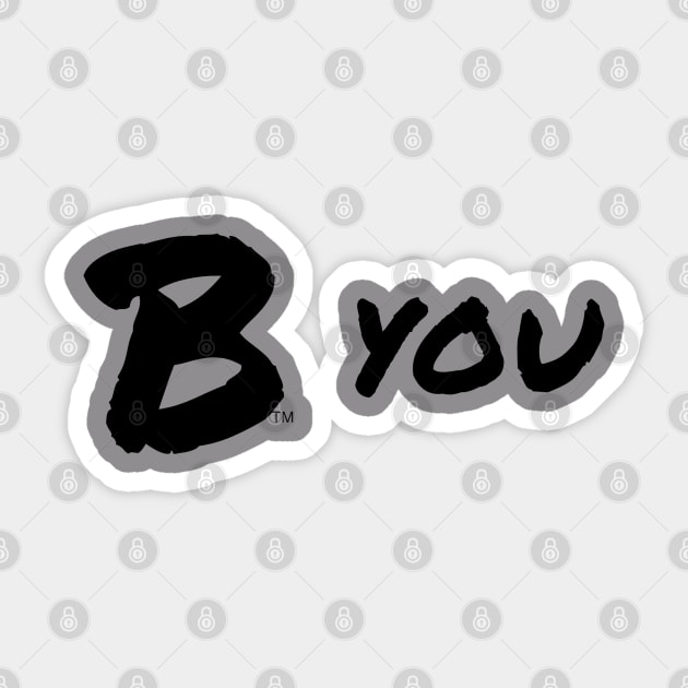 B You Sticker by B